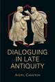 Dialoguing in Late Antiquity