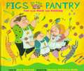 Pigs in the Pantry: Fun with Math and Cooking