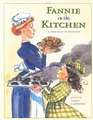 Fannie in the Kitchen: The Whole Story from Soup to Nuts of How Fannie Farmer Invented Recipes with Precise Measurements