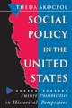 Social Policy in the United States – Future Possibilities in Historical Perspective