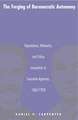 The Forging of Bureaucratic Autonomy – Reputations, Networks, and Policy Innovation in Executive Agencies, 1862–1928