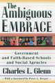 The Ambiguous Embrace – Government and Faith–Based Schools and Social Agencies