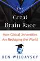 The Great Brain Race – How Global Universities Are Reshaping the World