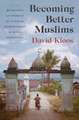 Becoming Better Muslims – Religious Authority and Ethical Improvement in Aceh, Indonesia