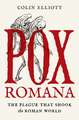 Pox Romana – The Plague That Shook the Roman World