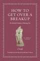 How to Get Over a Breakup – An Ancient Guide to Moving On