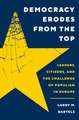 Democracy Erodes from the Top – Leaders, Citizens, and the Challenge of Populism in Europe