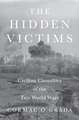 The Hidden Victims – Civilian Casualties of the Two World Wars