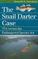 The Snail Darter Case: TVA Versus the Endangered Species ACT