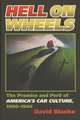 Hell on Wheels: The Promise and Peril of America's Car Culture, 1900-1940