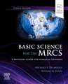 Basic Science for the MRCS: A revision guide for surgical trainees