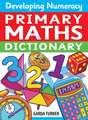 Developing Numeracy: Primary Maths Dictionary: Key Stage 2 Concise Illustrated Mathematics Language