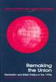 Remaking the Union: Devolution and British Politics in the 1990s