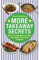 More Takeaway Secrets