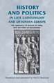 History and Politics in Late Carolingian and Ottonian Europe