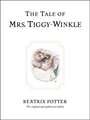 The Tale of Mrs. Tiggy-Winkle: The original and authorized edition