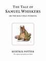 The Tale of Samuel Whiskers or the Roly-Poly Pudding: The original and authorized edition