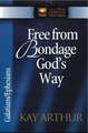 Free from Bondage God's Way: Galatians/Ephesians