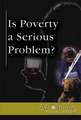 Is Poverty a Serious Threat?