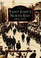 Saint John's North End: 1864-1975