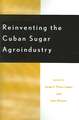 Reinventing the Cuban Sugar Agroindustry