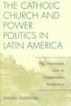 The Catholic Church and Power Politics in Latin America