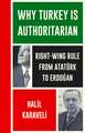 Why Turkey is Authoritarian: Right-Wing Rule from Atatürk to Erdogan