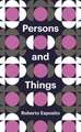 Persons and Things – From the Body′s Point of View