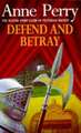 Defend and Betray (William Monk Mystery, Book 3)