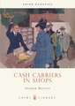 Cash Carriers in Shops