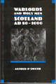 Warlords and Holy Men: Scotland AD 80-1000