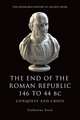 The End of the Roman Republic, 146 to 44 BC: Conquest and Crisis