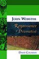 John Webster, Renaissance Dramatist