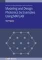 Modeling and Design Photonics by Examples Using MATLAB(R)