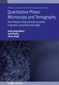 Quantitative Phase Microscopy and Tomography