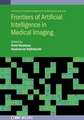 Frontiers of Artificial Intelligence in Medical Imaging