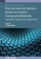 Electrochemical Sensors Based on Carbon Composite Materials