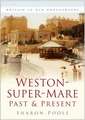 Weston-super-Mare Past and Present