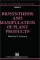 Biosynthesis and Manipulation of Plant Products