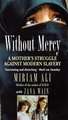 Without Mercy: A Mother's Struggle Against Modern Slavery