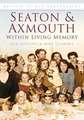 Seaton & Axmouth Within Living Memory: In Colour