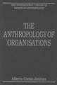 The Anthropology of Organisations