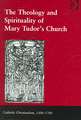 The Theology and Spirituality of Mary Tudor's Church