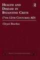 Health and Disease in Byzantine Crete (7th–12th centuries AD)