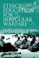 Ethics Education for Irregular Warfare