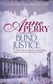 Perry, A: Blind Justice (William Monk Mystery, Book 19)