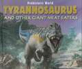 Tryannosaurus and Other Giant Meat-Eaters