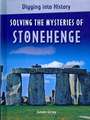 Solving the Mysteries of Stonehenge