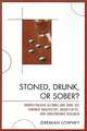 Stoned, Drunk, or Sober?