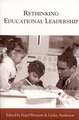 Rethinking Educational Leadership: Challenging the Conventions